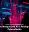 How Weaponized AI Is Reshaping Cyberattacks