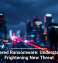 AI-Powered Ransomware: Understanding a Frightening New Threat