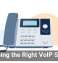 Choosing the Right VoIP System
