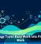 Technology Turns Busy Work Into Productive Work
